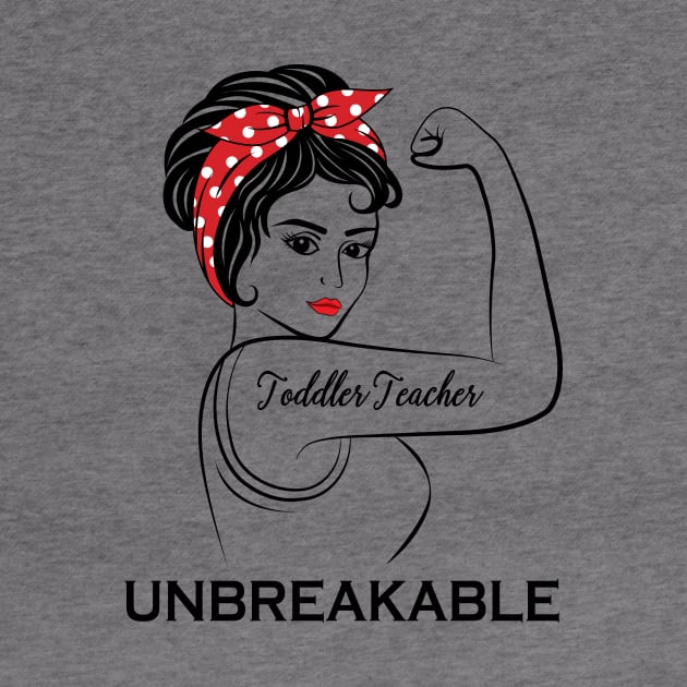 Toddler Teacher Unbreakable by Marc